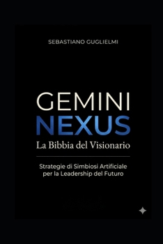 Paperback Gemini Nexus: La Bibbia del Visionario [Italian] Book