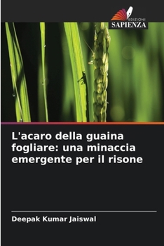 Paperback L'acaro della guaina fogliare: una minaccia emergente per il risone [Italian] Book