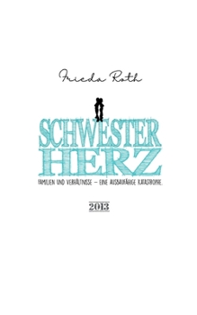 Paperback Schwesterherz: Familien und Verhältnisse. Eine ausbaufähige Katastrophe. [German] Book