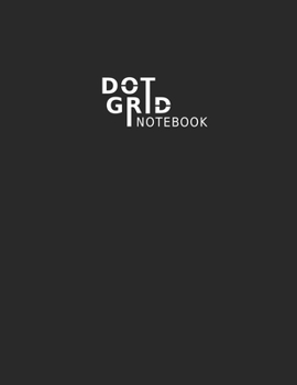 Dot Grid Notebook : Dotted Notebook, Dotted Pape, Dots Every 5 Mm, ( 110 Pages, 8. 5 X 11)