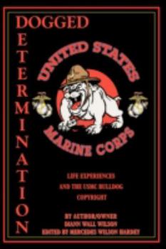 Dogged Determination: Life Experiences and the USMC Bulldog Copyright