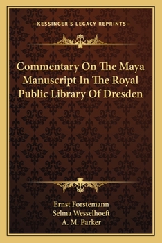 Paperback Commentary On The Maya Manuscript In The Royal Public Library Of Dresden Book