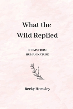 Paperback What the Wild Replied: Poems from human nature Book