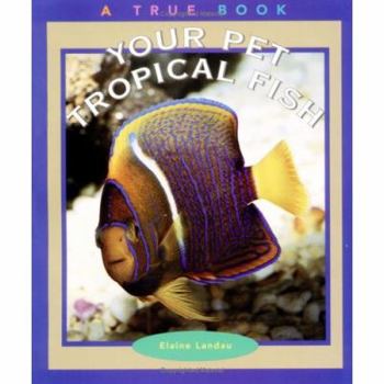 Your Pet Tropical Fish - Book  of the A True Book