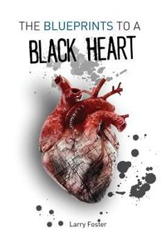 Paperback The Blueprints to a Black Heart: A Collection of Poems Book