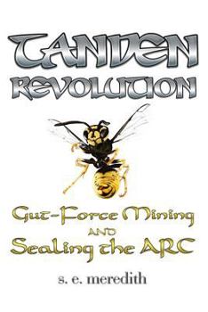 Paperback Tanden Revolution: Gut-Force Mining and Sealing the ARC Book