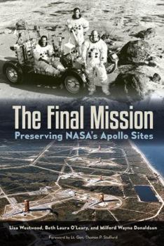 Hardcover The Final Mission: Preserving Nasa's Apollo Sites Book