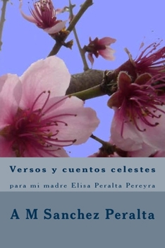 Paperback Versos y cuentos celestes: para mi madre Elisa Peralta Pereyra [Spanish] Book