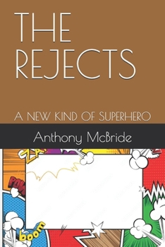 Paperback The Rejects: A New Kind of Superhero Book