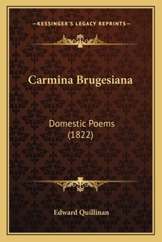 Paperback Carmina Brugesiana: Domestic Poems (1822) Book