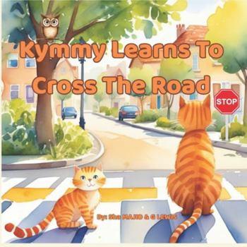 Paperback Kymmy Learns To Cross The Road Book