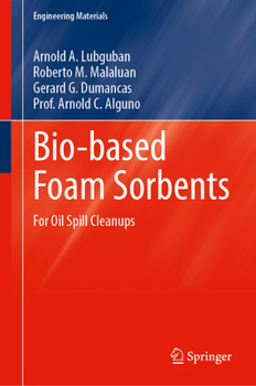 Hardcover Bio-Based Foam Sorbents: For Oil Spill Cleanups Book
