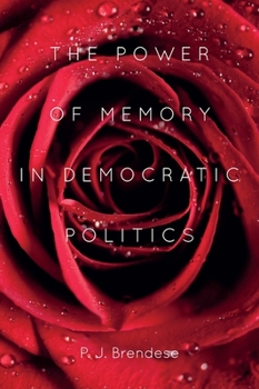 Hardcover The Power of Memory in Democratic Politics Book