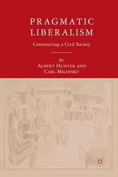 Paperback Pragmatic Liberalism: Constructing a Civil Society Book