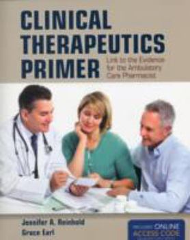 Paperback Clinical Therapeutics Primer: Link to the Evidence for the Ambulatory Care Pharmacist Book