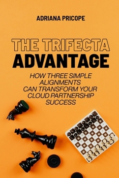 The Trifecta Advantage: The B2B Leader's Guide to Align Marketing, Sales and Technical