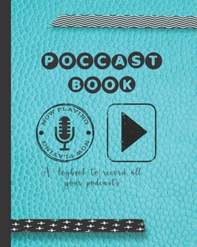 Paperback Podcast book: A log book to plan episodes and record all the podcasts episodes for the podcast lover who likes to track their digita Book