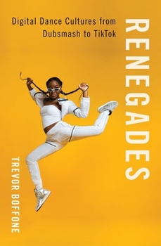 Hardcover Renegades: Digital Dance Cultures from Dubsmash to Tiktok Book