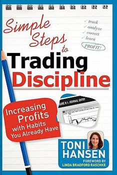 Paperback Simple Steps to Trading Discipline: Increasing Profits with Habits You Already Have Book