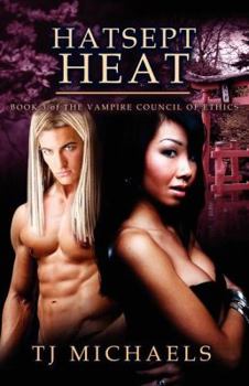 Hatsept Heat - Book #3 of the Vampire Council of Ethics