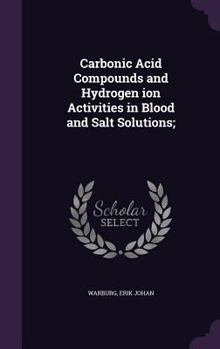 Carbonic Acid Compounds and Hydrogen Ion Activities in Blood and Salt Solutions;