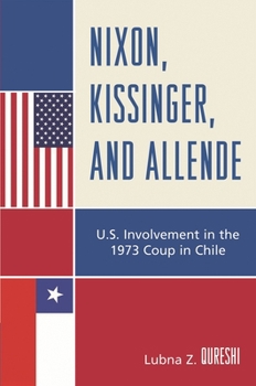 Paperback Nixon, Kissinger, and Allende: U.S. Involvement in the 1973 Coup in Chile Book