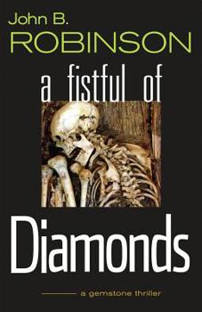 A Fistful of Diamonds: A Gemstone Thriller (The Gemstone Thrillers) - Book #2 of the Gemstone Thriller