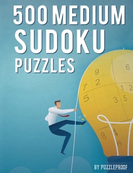 Paperback Sudoku Medium: 500 Medium Difficulty Sudoku Puzzles For Adults. Four 9x9 Sudokus Per Page. Solutions To Puzzles At The Back Of The Book. Book