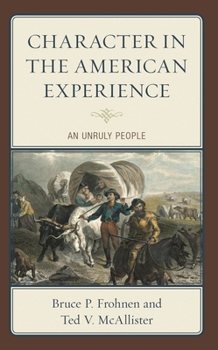 Paperback Character in the American Experience: An Unruly People Book