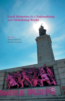 Paperback Local Memories in a Nationalizing and Globalizing World Book