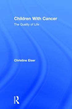 Hardcover Children With Cancer: The Quality of Life Book