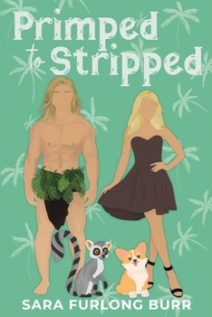 Primped to Stripped: A Tarzan Reimagining (In Reality, Book 2): A Tarzan Reimagining (In Reality, Book #2)