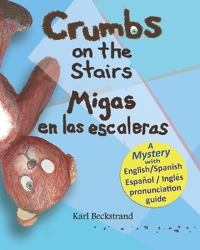 Paperback Crumbs on the Stairs - Migas en las escaleras: A Mystery in English & Spanish [Large Print] Book