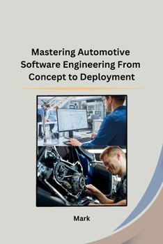 Paperback Mastering Automotive Software Engineering From Concept to Deployment Book