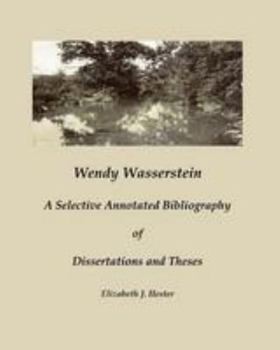 Paperback Wendy Wasserstein: A Selective Annotated Bibliography of Dissertations and Theses Book