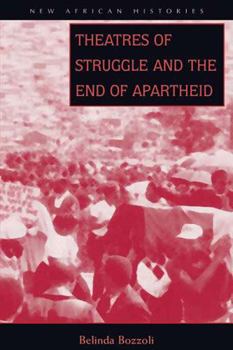 Theatres Of Struggle & End Of Apartheid (New African Histories) - Book  of the New African Histories