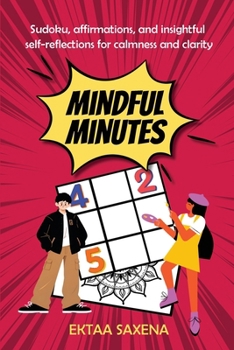 Paperback Mindful Minutes: Sudoku, Coloring & Affirmations for Calm and Clarity Book