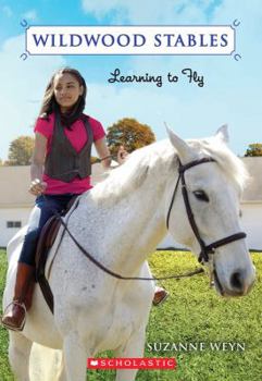 Learning to Fly - Book #4 of the Wildwood Stables
