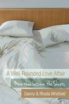 Hardcover A Well-Rounded Love Affair: More Than Between the Sheets Book