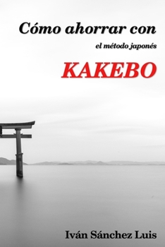Paperback Cómo ahorrar con el método japonés KAKEBO: versión en blanco y negro [Spanish] Book
