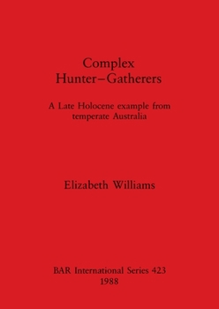 Paperback Complex Hunter-Gatherers: A Late Holocene example from temperate Australia Book