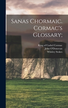 Hardcover Sanas Chormaic. Cormac's Glossary; Book