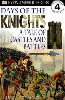 DK Readers: Days of the Knights -- A Tale of Castles and Battles (Level 4: Proficient Readers) - Book  of the DK Readers Level 4