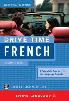 Drive Time: French (CD): Learn French While You Drive (LL(R) All-Audio Courses)
