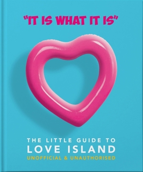 Hardcover 'It Is What Is Is': The Little Guide to Love Island Book