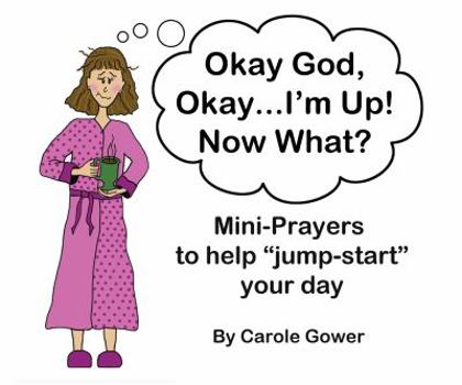 Paperback Okay God, Okay...I'm Up! Now What? (Okay God, Okay) Book