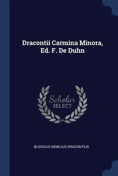 Paperback Dracontii Carmina Minora, Ed. F. De Duhn Book