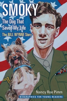 Hardcover Smoky, the Dog That Saved My Life: The Bill Wynne Story Book