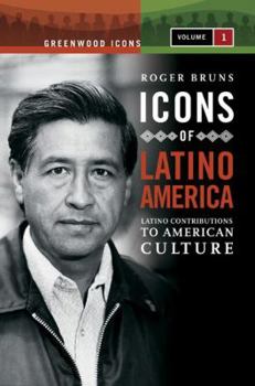 Hardcover Icons of Latino America: Latino Contributions to American Culture (Greenwood Icons) Book