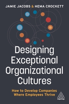 Paperback Designing Exceptional Organizational Cultures: How to Develop Companies Where Employees Thrive Book